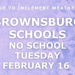 Brownsburg Community Schools will be closed tomorrow- Tuesday Feb 16th.